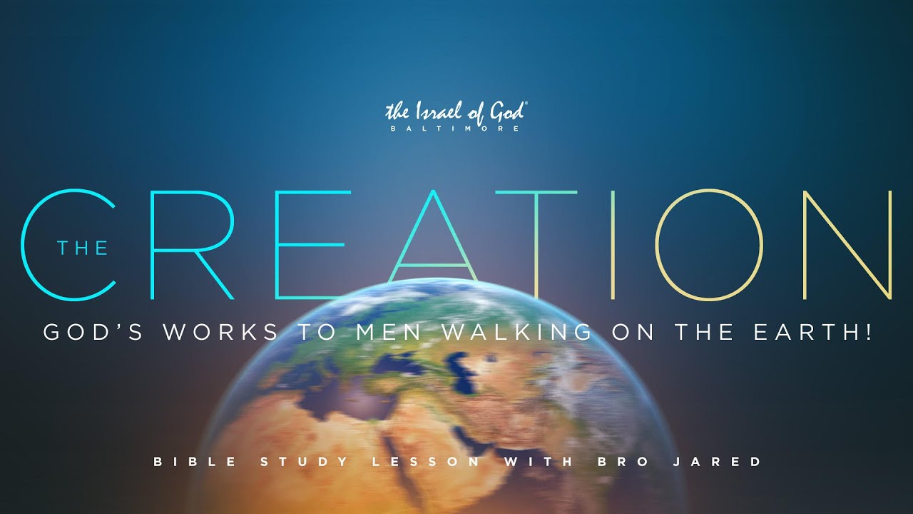 07232022 - IOG Baltimore - The Creation: God's Works to Men Walking on the Earth
