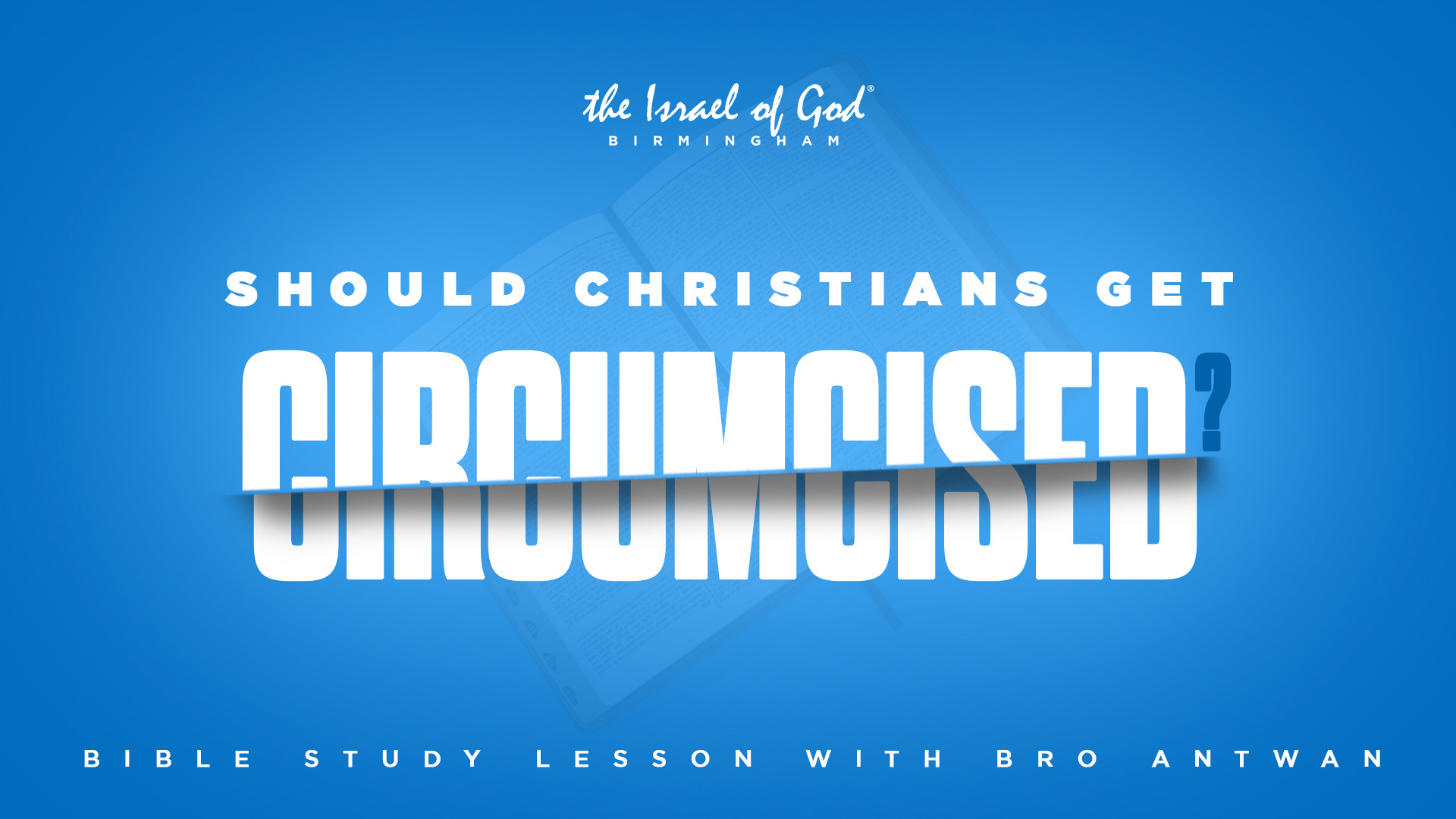 03232024 - IOG Birmingham - Should Christians Get Circumcised?