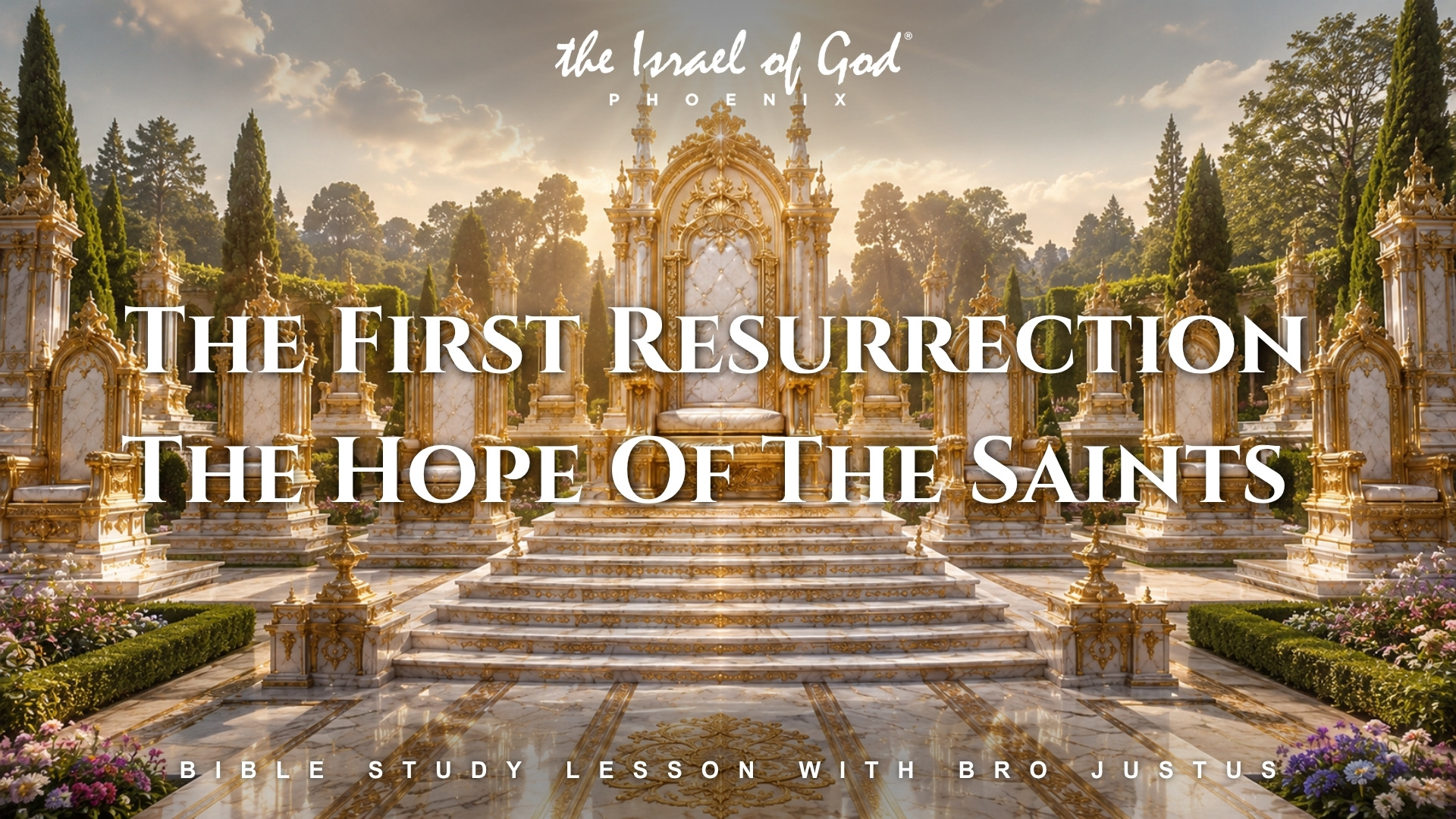 07182026 - IOG Phoenix - The First Ressurection: The Hope of The Saints