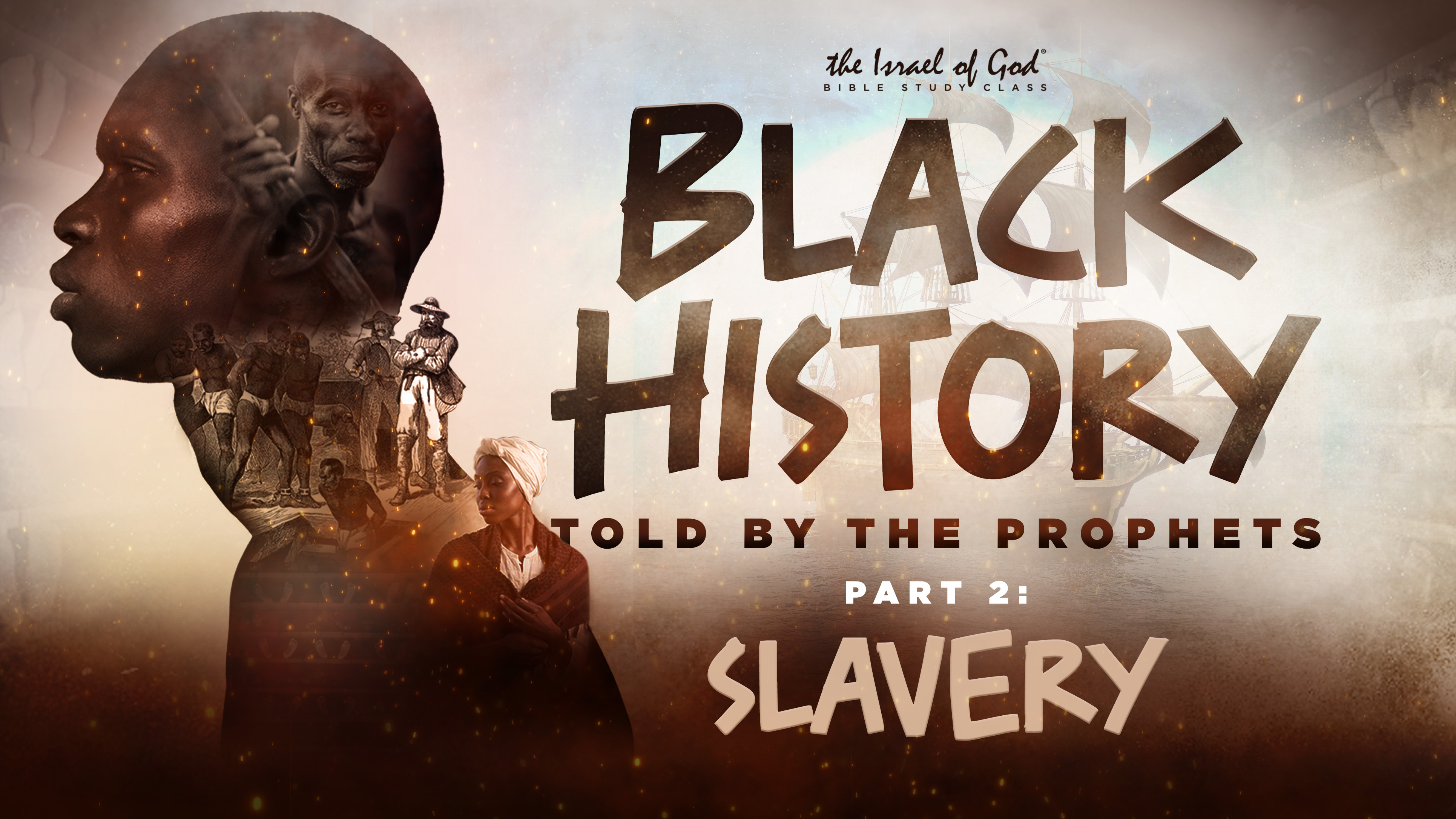 02112023 - Black History Told By The Prophets - PART 2 - SLAVERY