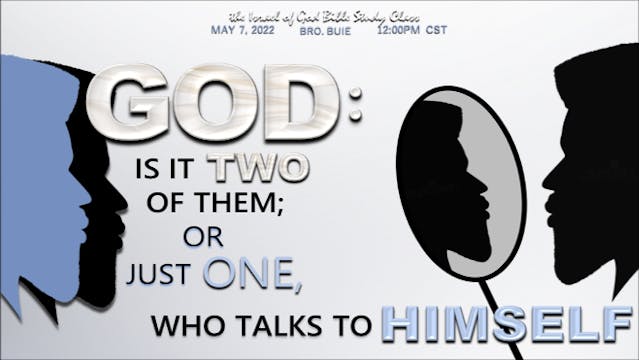 05072022 - GOD: Is It Two of Them; Or...