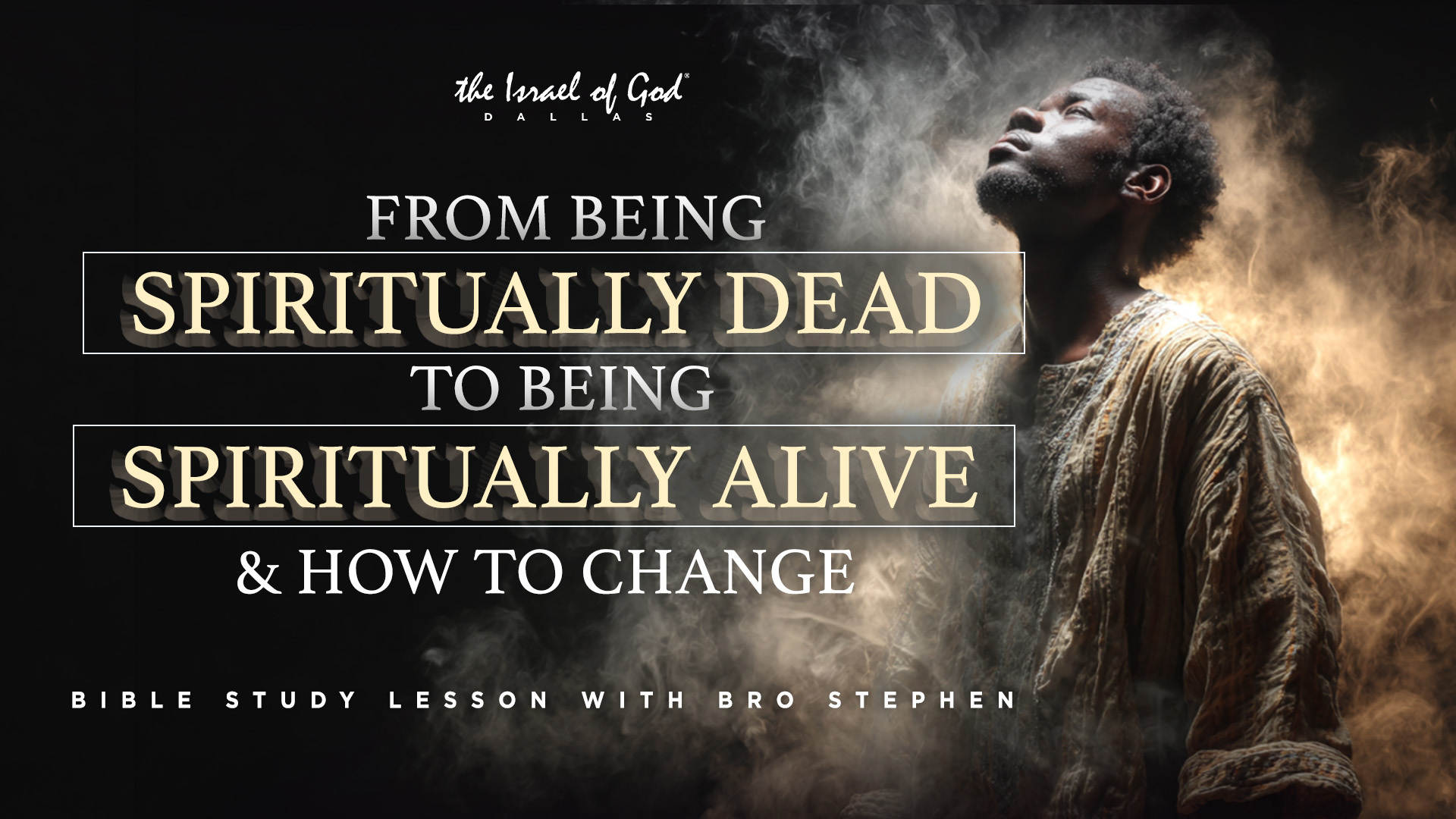 12202025 - IOG Dallas - From Being Spiritually Dead To Being Spiritually Alive..