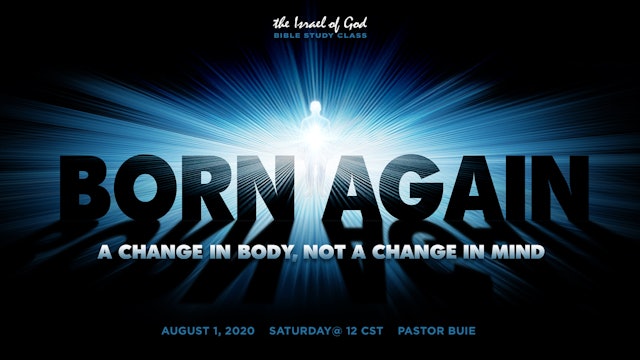 08012020 - Born Again: A Change In Body, Not A Change In Mind