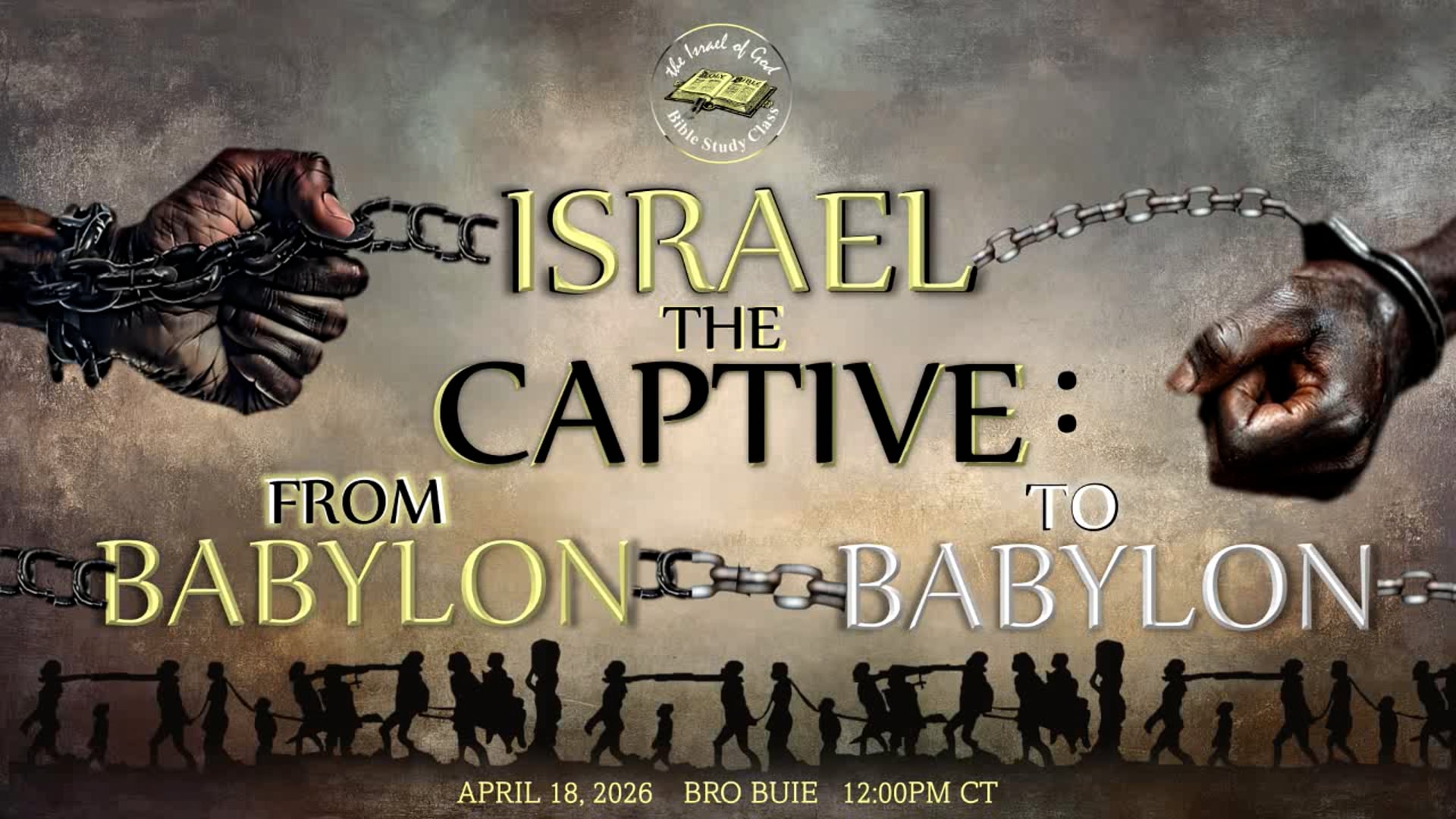 04182026 - Israel The Captive: From Babylon To Babylon