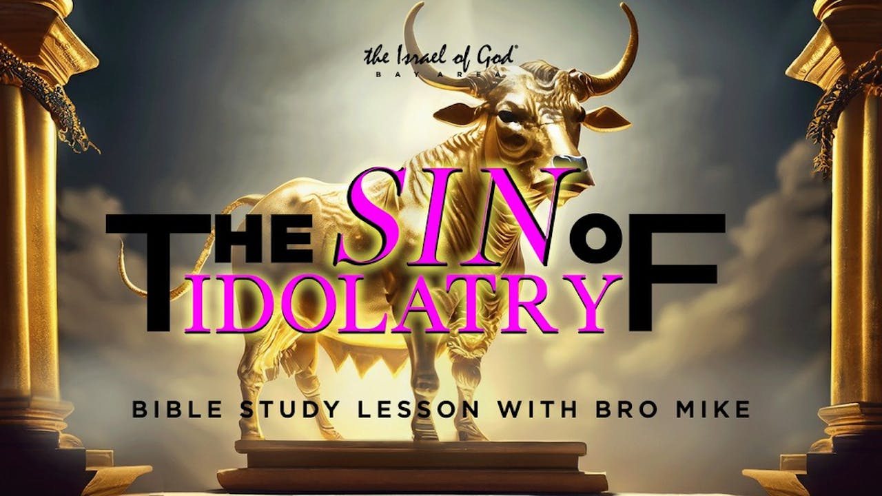 11182023 IOG Bay Area The Sin of Idolatry 2023 The Israel of God Subscription