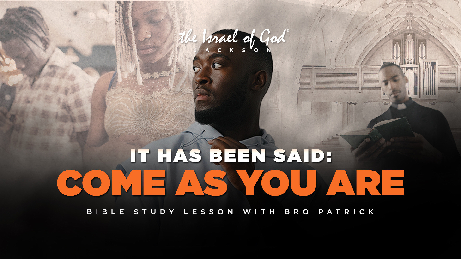 05132023 - IOG Jackson - It Has Been Said: Come As You Are