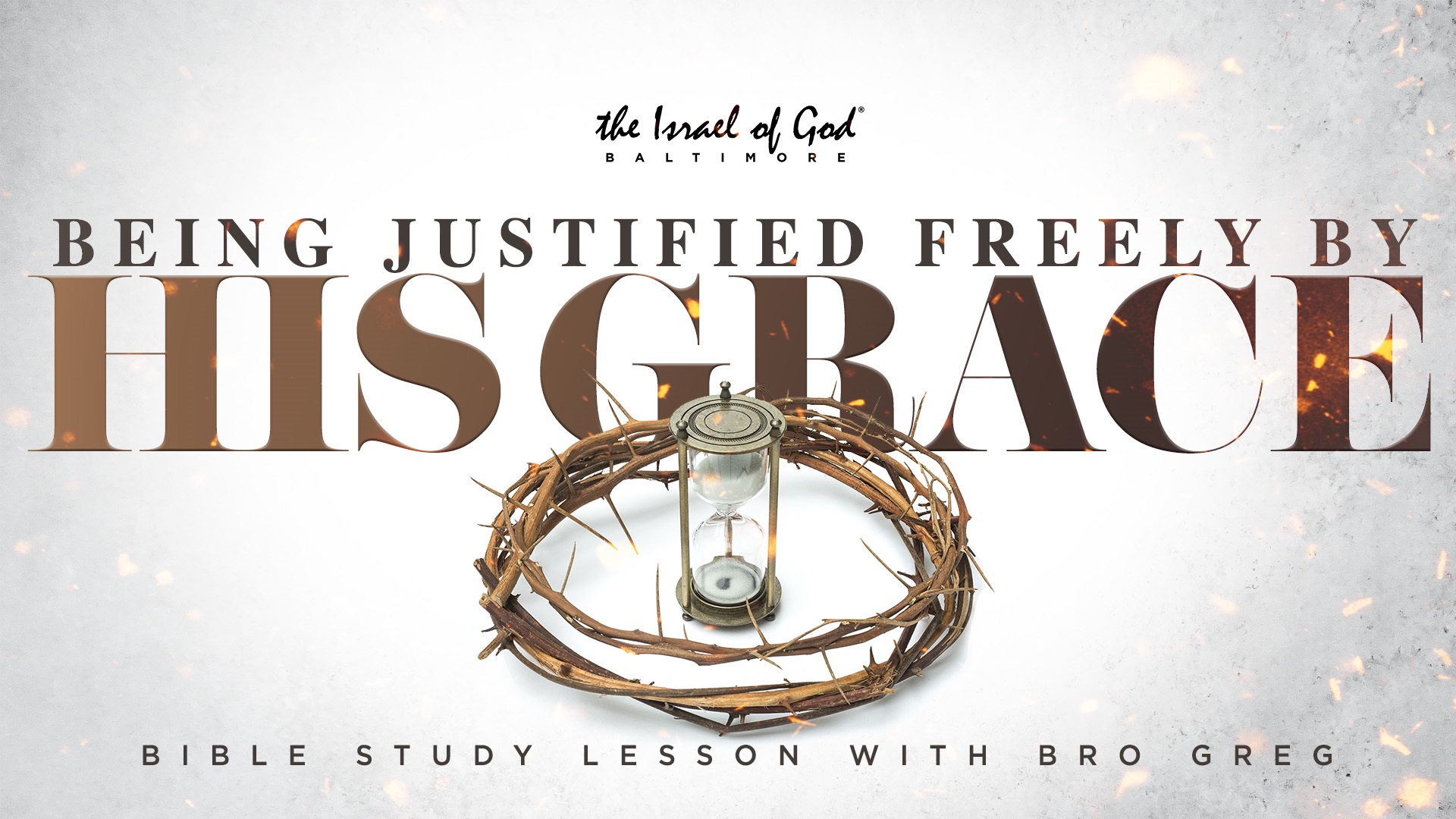 03182023 - IOG Baltimore - Being Justified Freely By His Grace