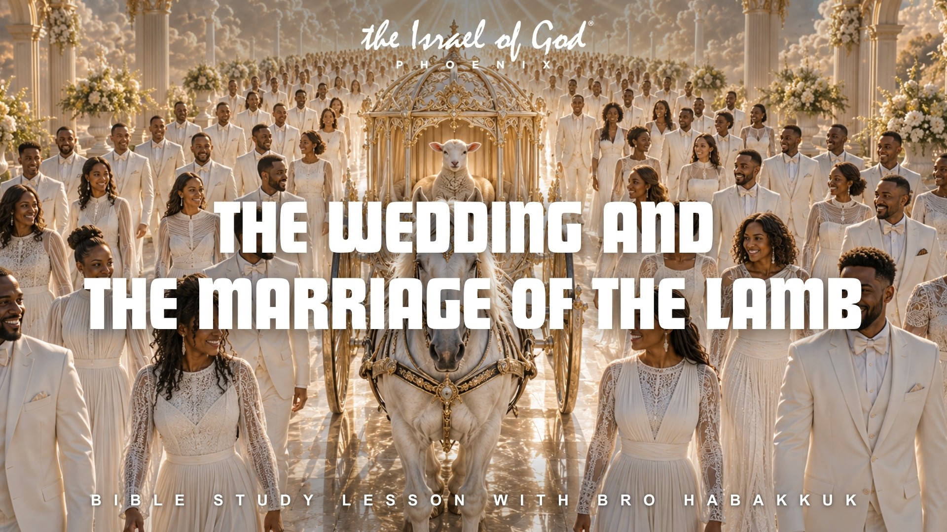 08222026 - IOG Phoenix - The Wedding And The Marriage of The Lamb