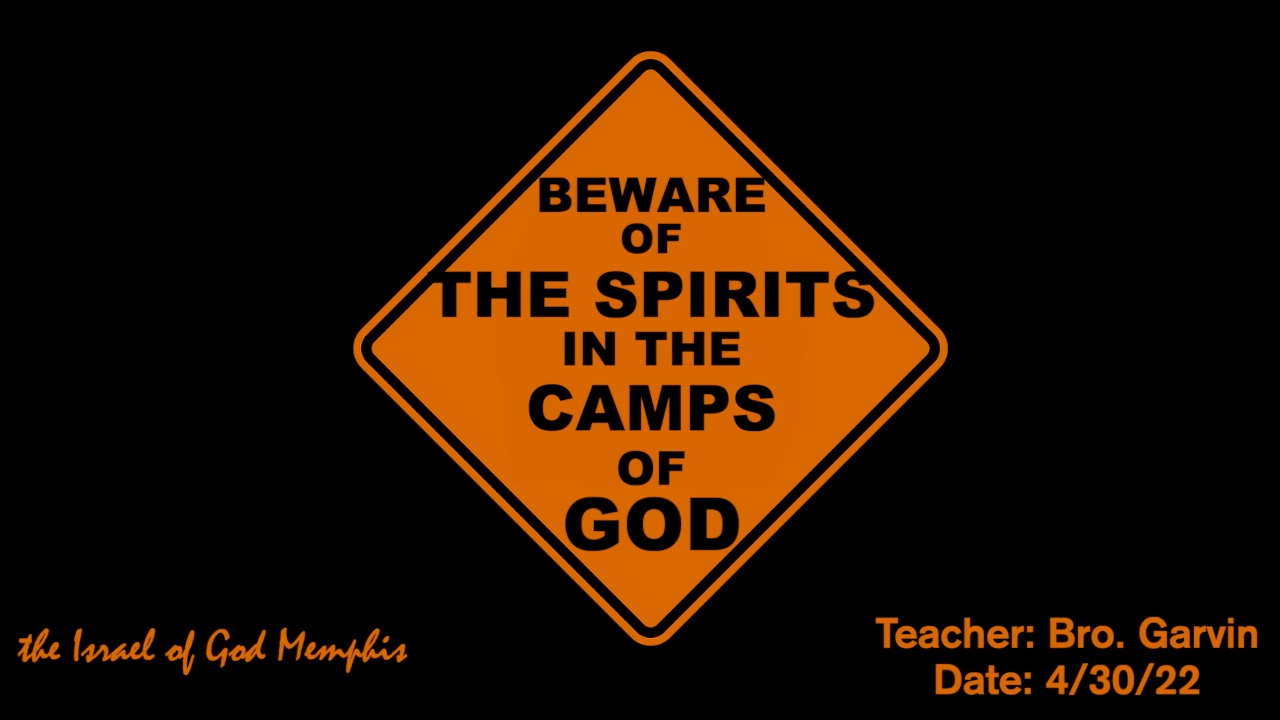 04302022 - IOG Memphis - Beware Of The Spirits In The Camps Of God
