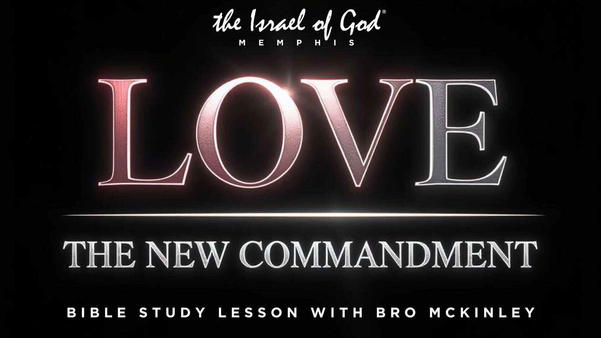05232026 - IOG Memphis - Love: The New Commandment