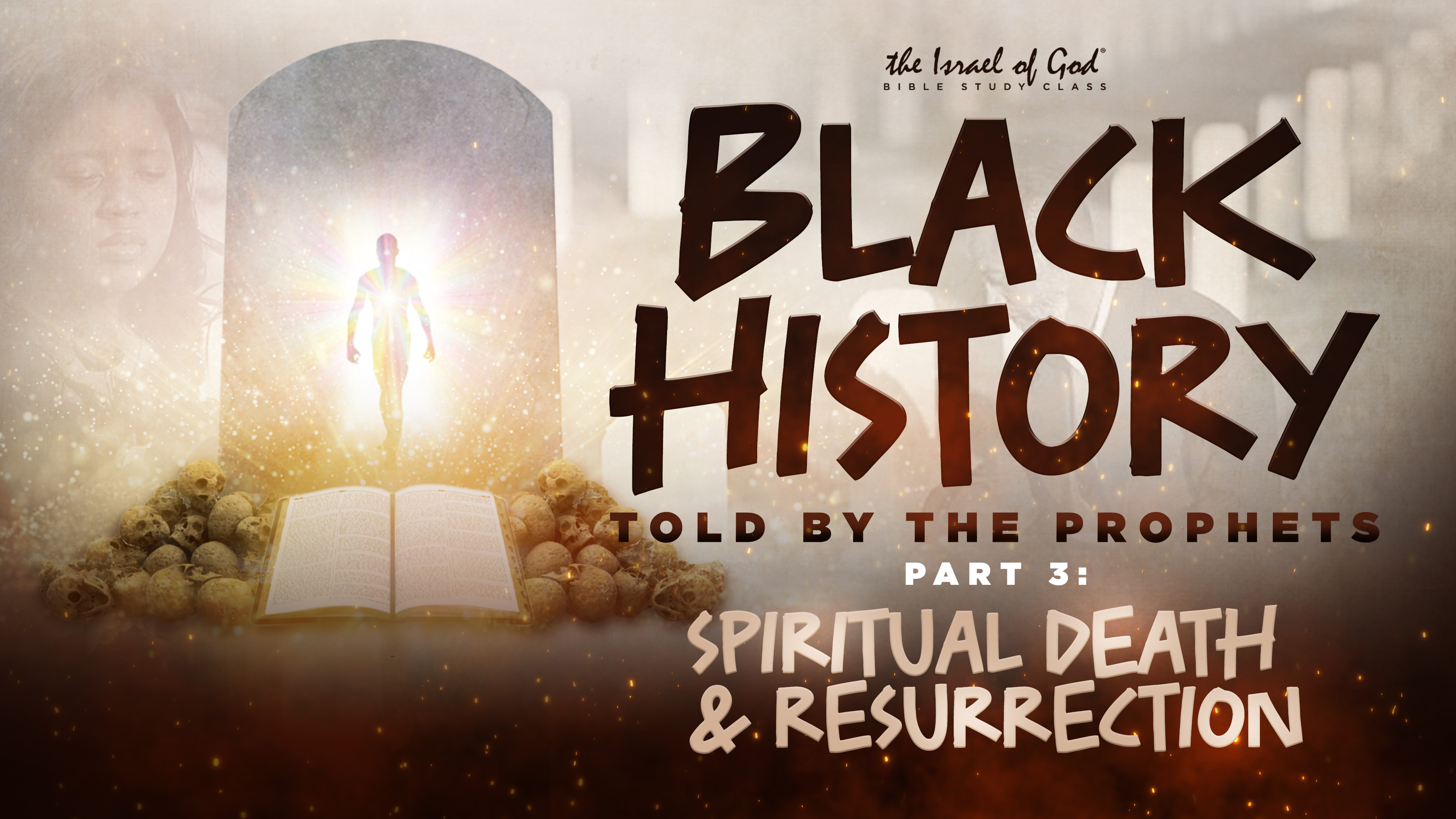 02182023 - Black History Told By The Prophets - PART 3 - SPIRITUAL DEATH & RES..