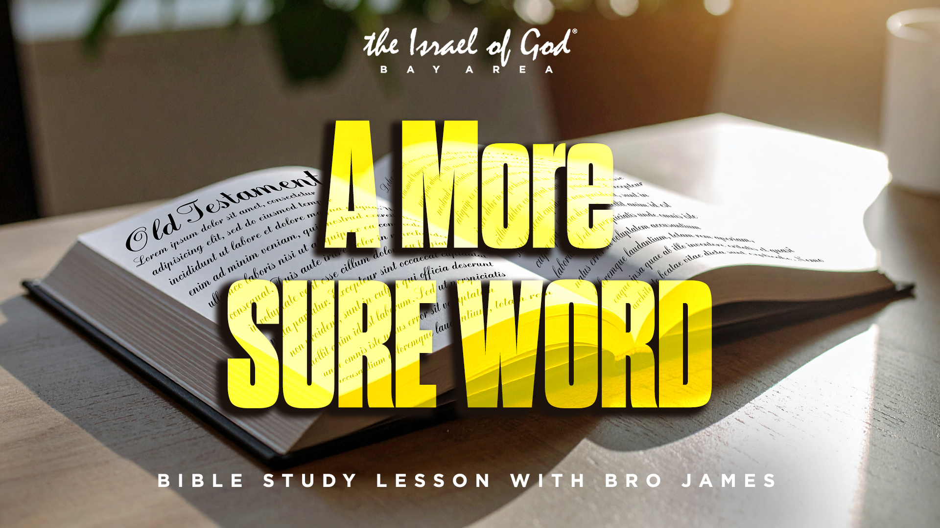 05312025 - IOG Bay Area - A More Sure Word 