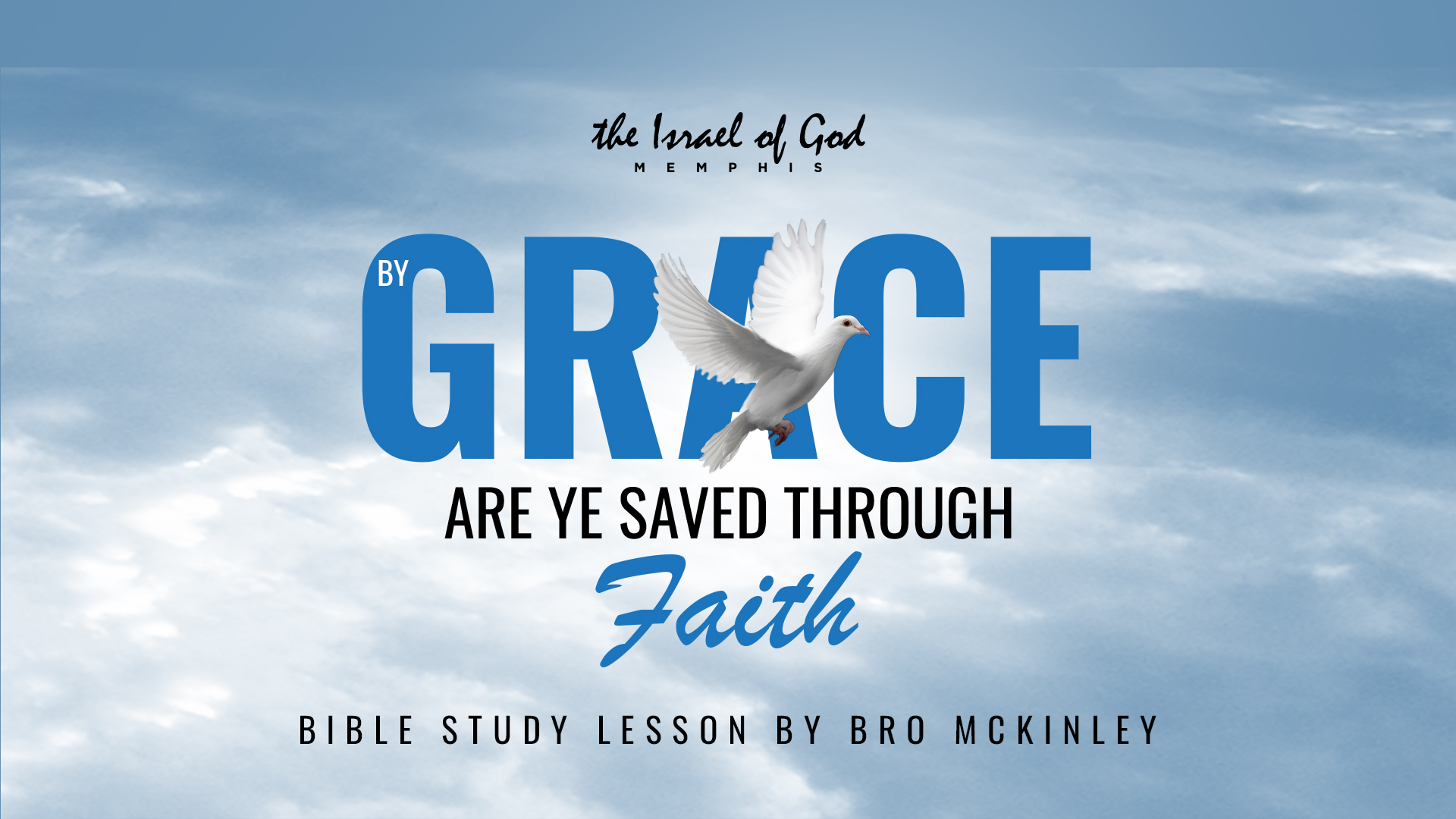 11122022 - IOG Memphis - By Grace Are Ye Saved Though Faith
