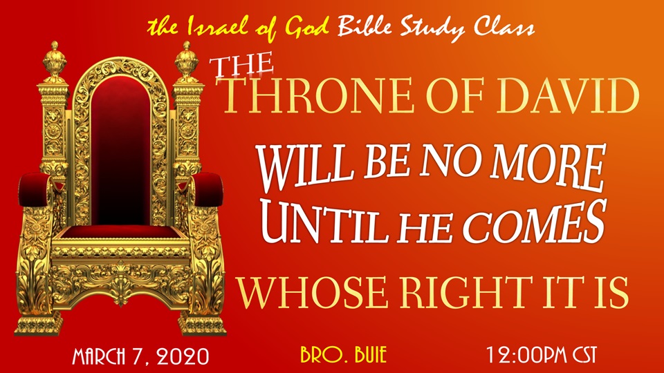 03072020 - The Throne of David Will Be No More Until He Comes Whose Right It Is