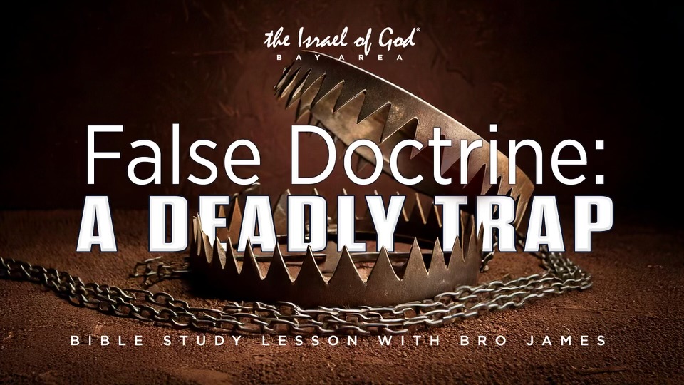 10262024 - IOG Bay Area - False Doctrine: A Deadly Trap