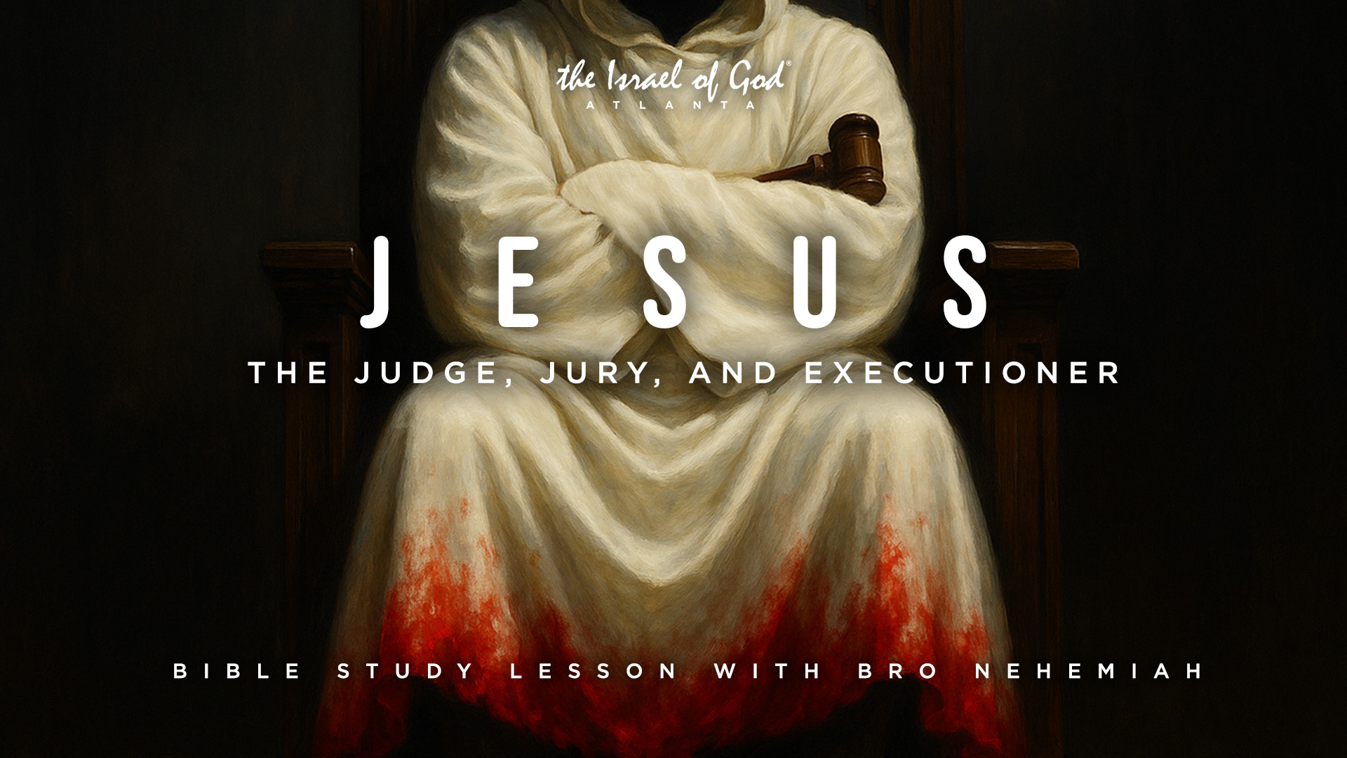 08232025 - IOGATL - JESUS: THE JUDGE, JURY & EXECUTIONER 