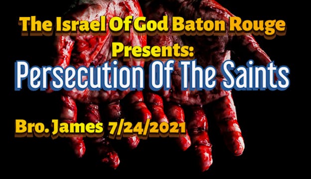 07242021 - IOG Baton Rouge - Persecut...