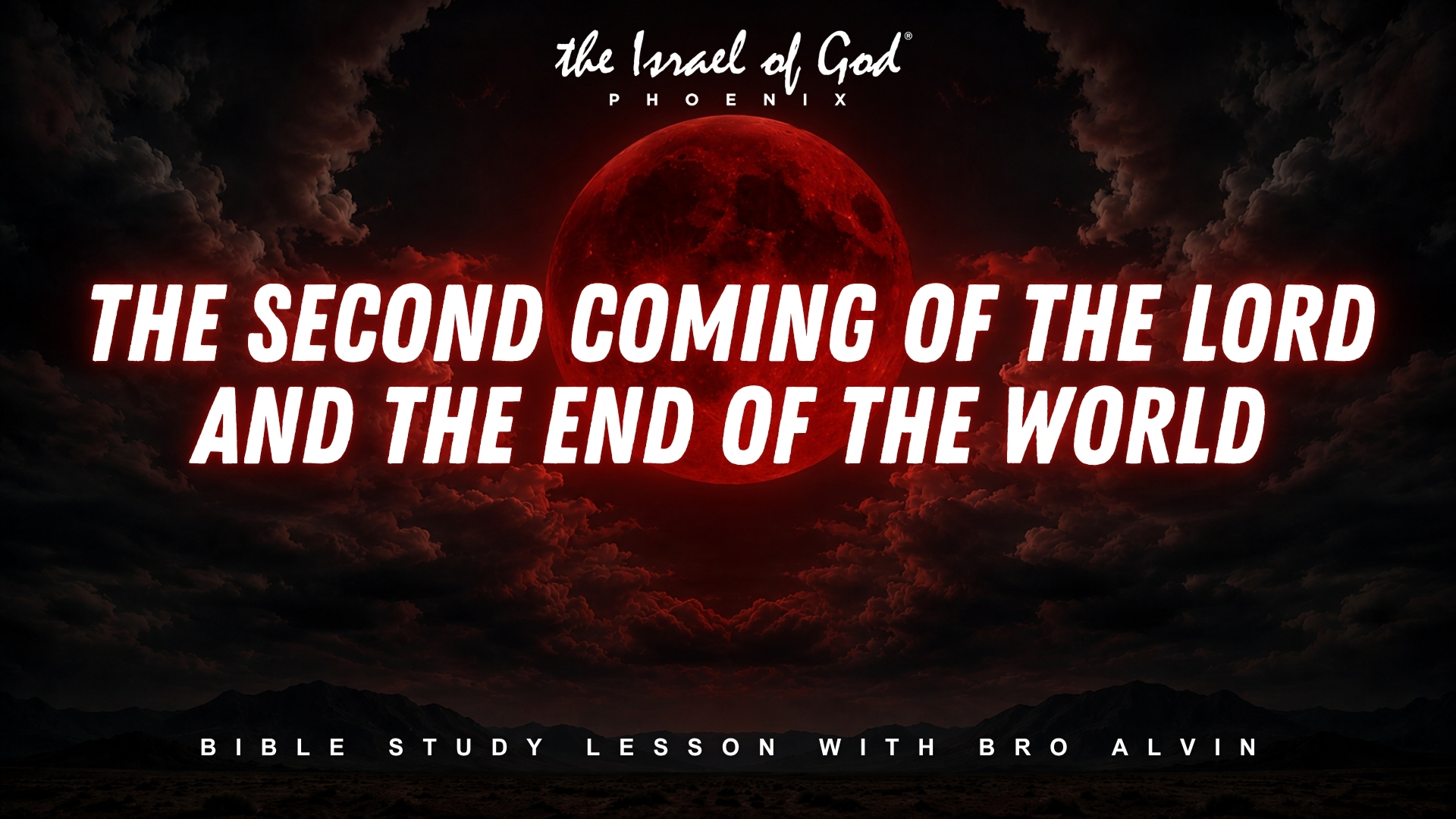 07112026 - IOG Phoenix - The Second Coming Of The Lord And The End Of The World