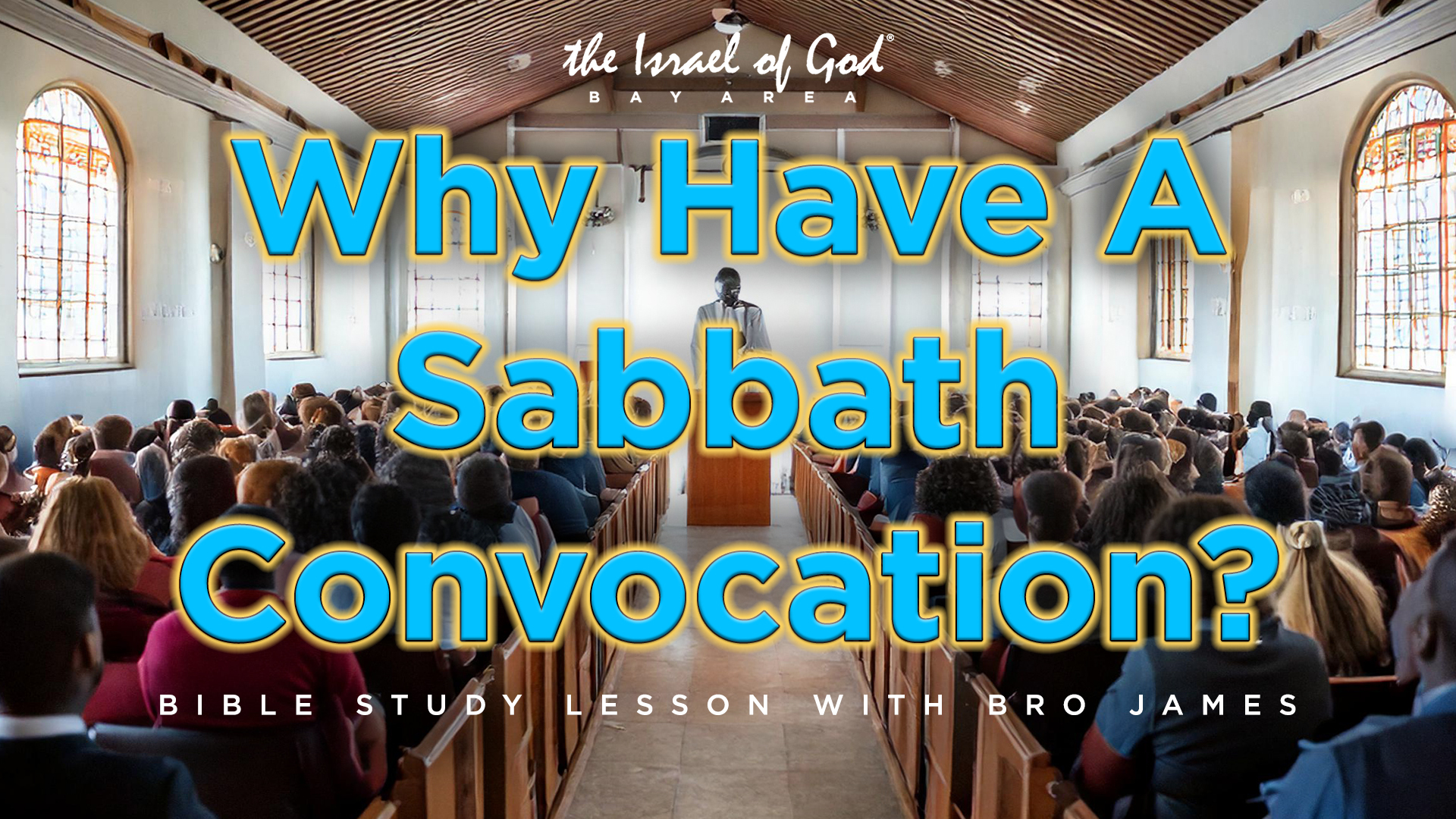 12282024 - IOG Bay Area - Why Have A Sabbath Convocation 