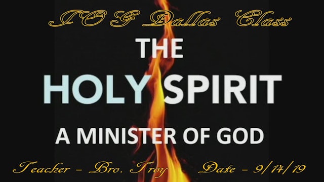 9142019 - IOG Dallas - The Holy Spirit: A Minister of God