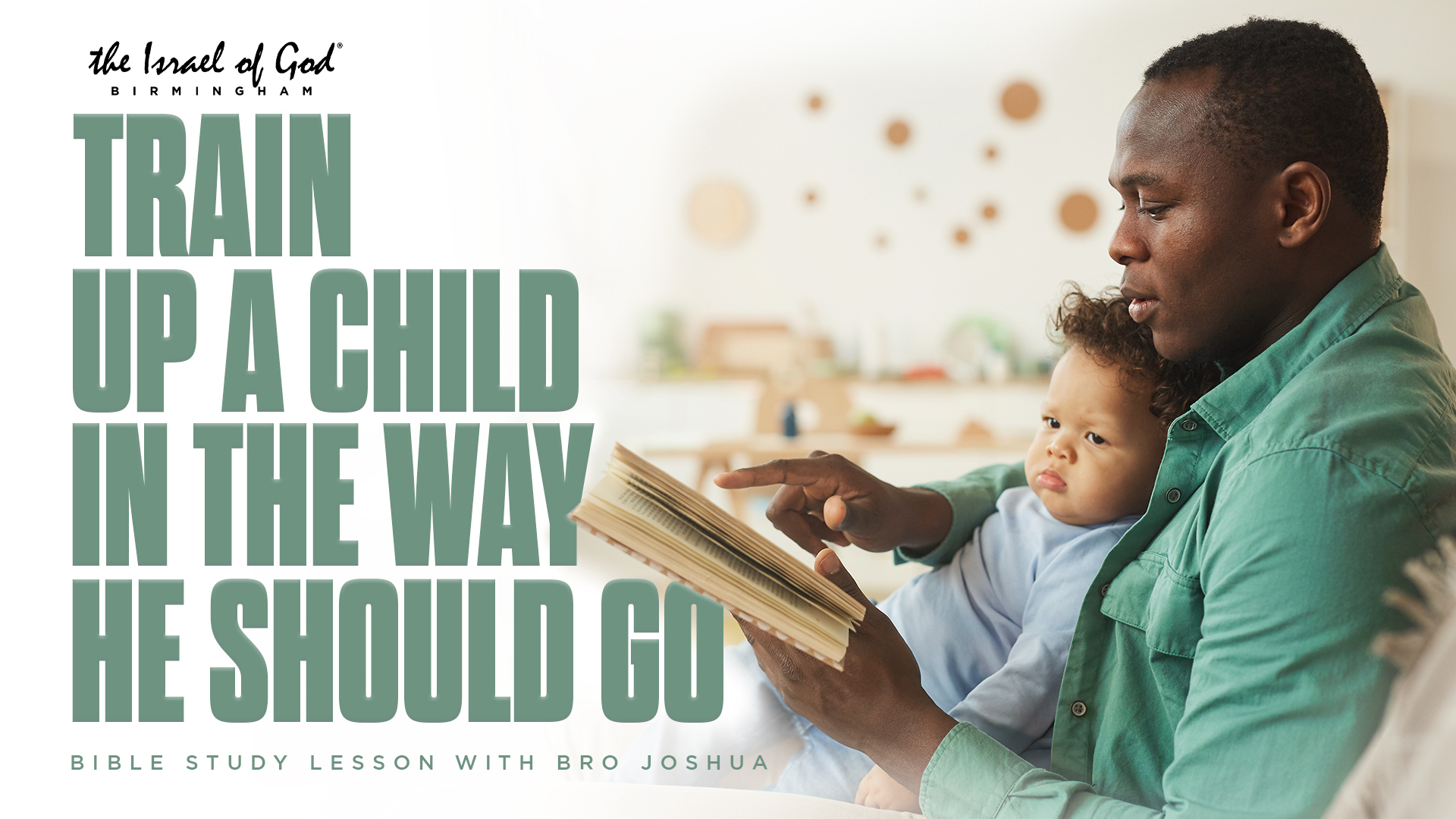 11262022 - IOG Birmingham - Train Up A Child In The Way He Should Go