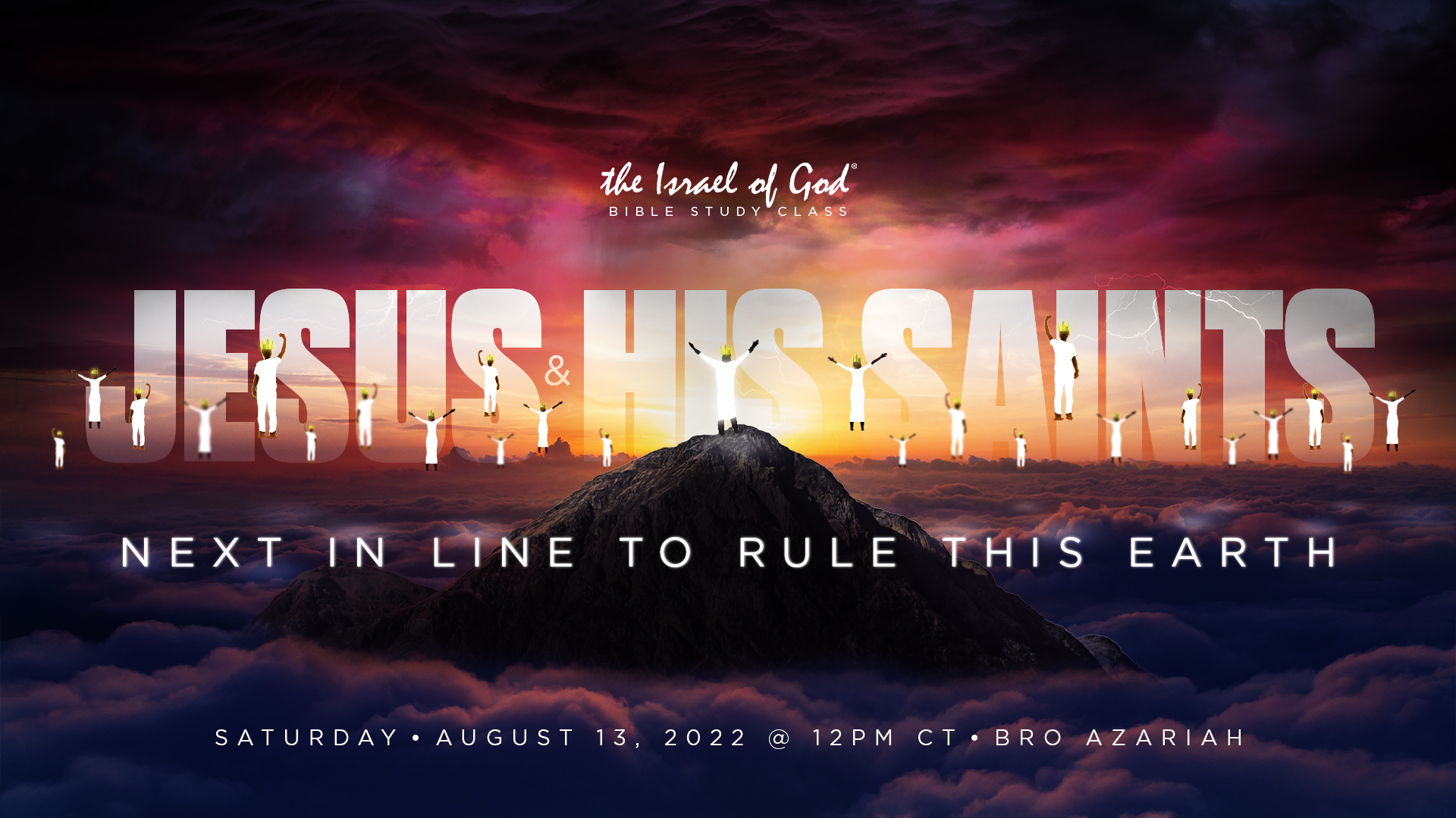 08132022 - JESUS AND HIS SAINTS: NEXT IN LINE TO RULE THIS EARTH