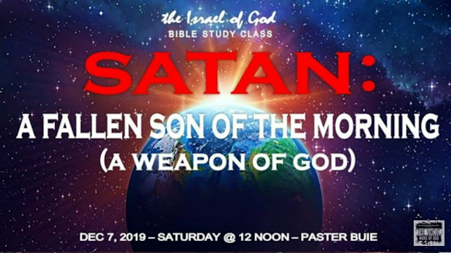 12072019 - Satan: A Fallen Son of the Morning (A Weapon of God)