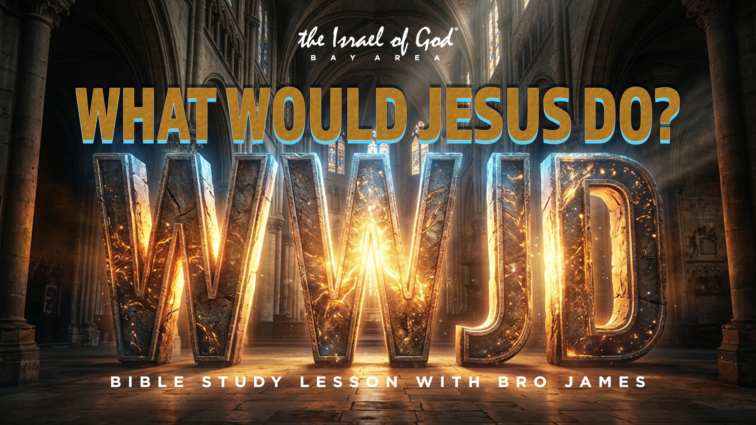 06272026 - IOG Bay Area - What Would Jesus Do?