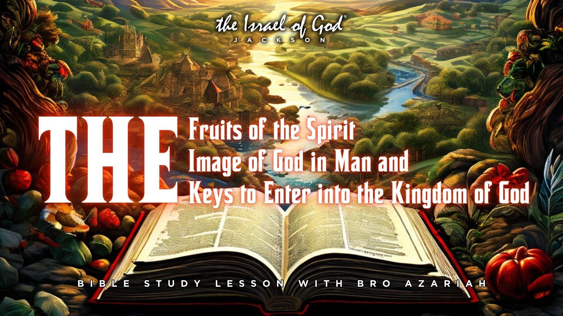 07132024 - IOG Jackson - The Fruits of The Spirit, Image of God in Man, and...
