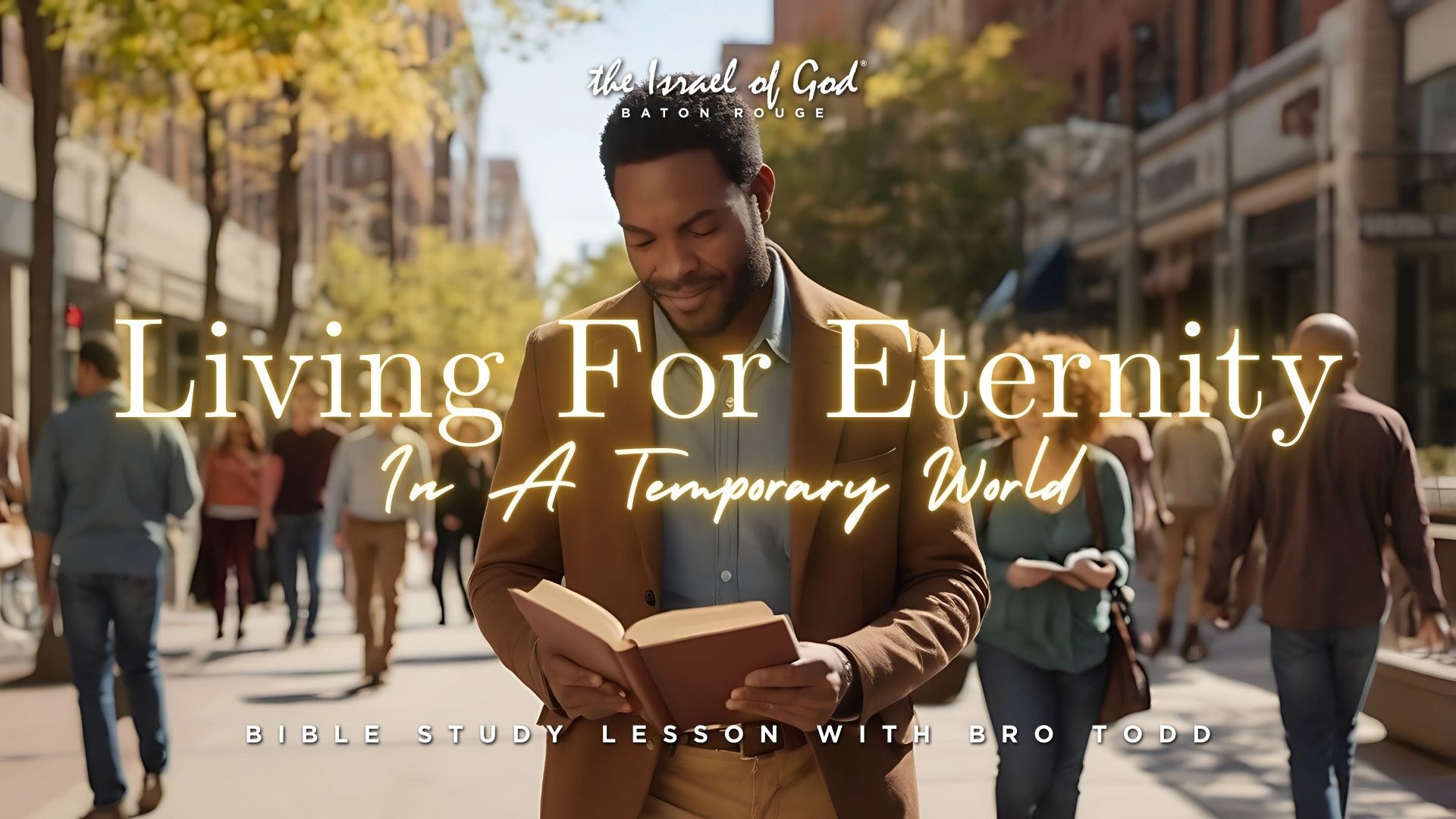 11302024 - IOG Baton Rouge - Living For Eternity In A Temporary World