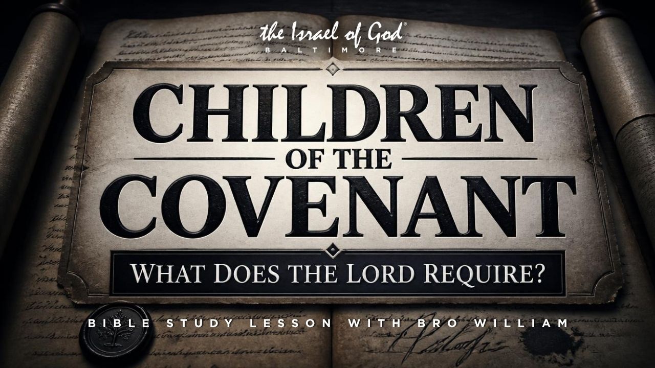 08152026 - IOG Baltimore - Children Of The Covenant: What Does The Lord Require?