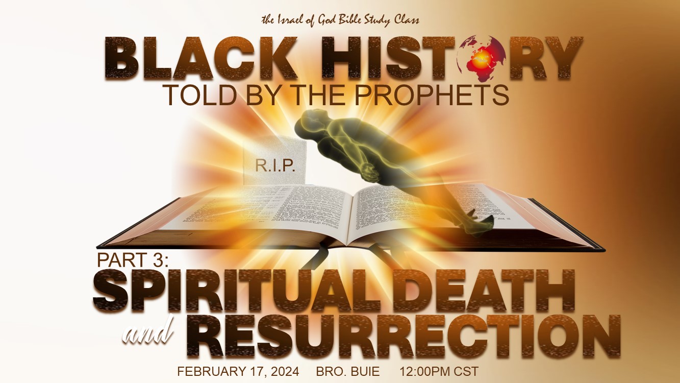 02172024 - Black History Told By The Prophets - Part 3 - Spiritual Death & Res..