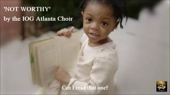 IOG Atlanta Choir - Not Worthy