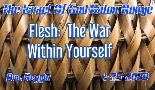 01252020 - IOG Baton Rouge - Flesh: The War Within Yourself