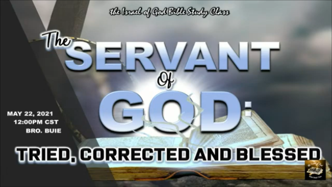 05222021 - The Servant of God: Tried, Corrected, & Blessed