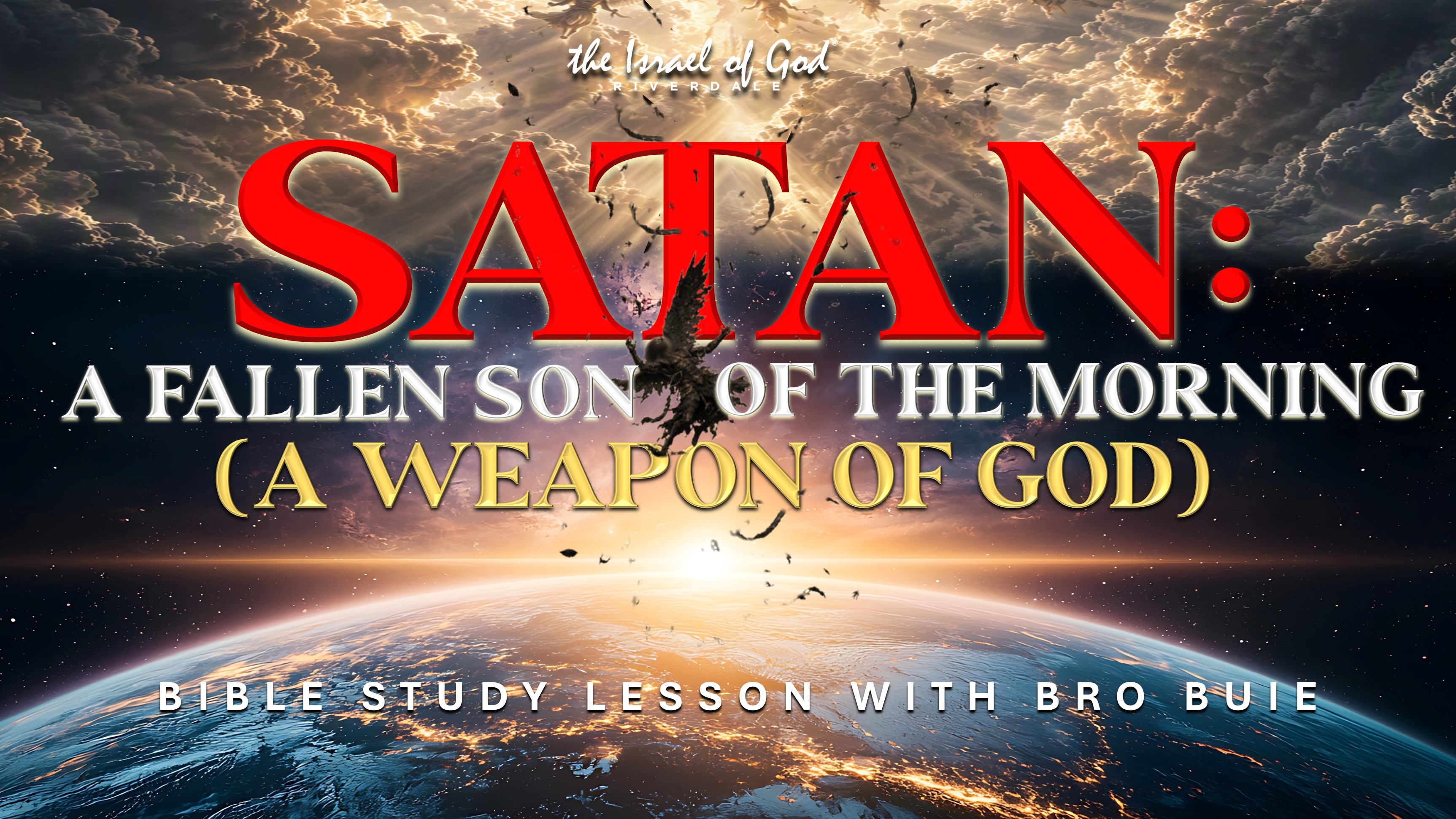 07252026 - Satan A Fallen Son of the Morning (A Weapon of God)