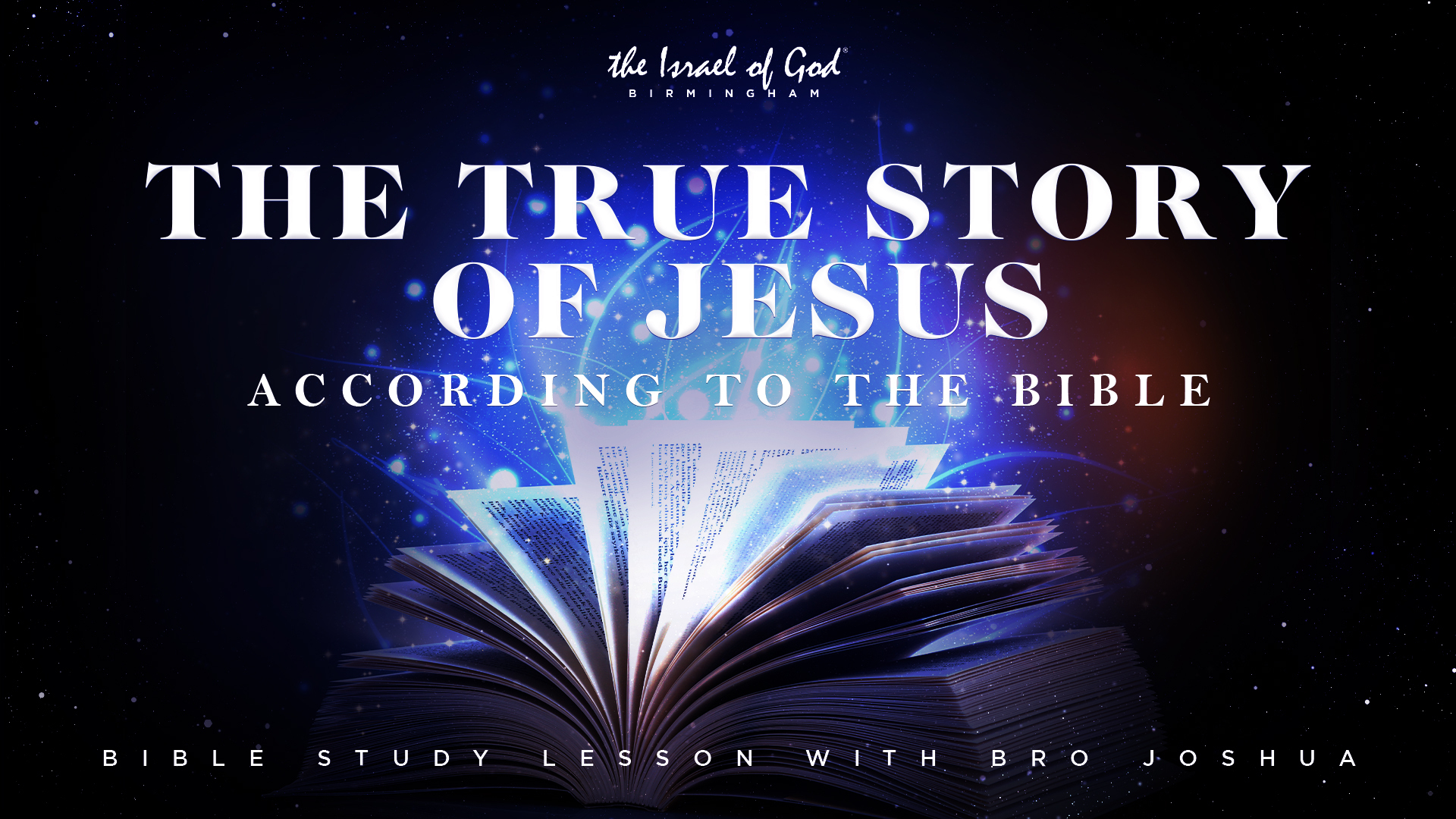 12242022 - IOG Birmingham - The True Story of Jesus: According To The Bible