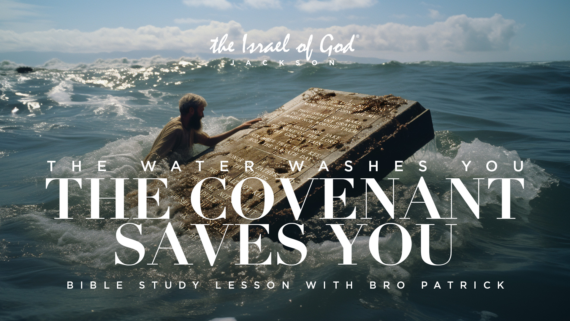 07222023 - IOG Jackson - The Water Washes You, The Covenant Saves You