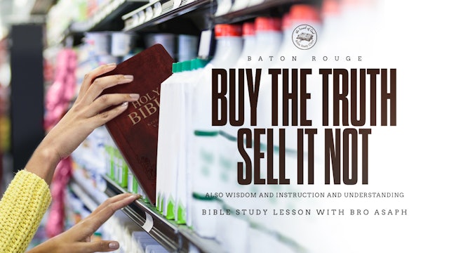 09182021 - IOG Baton Rouge - Buy The Truth Sell It Not, Also Wisdom...