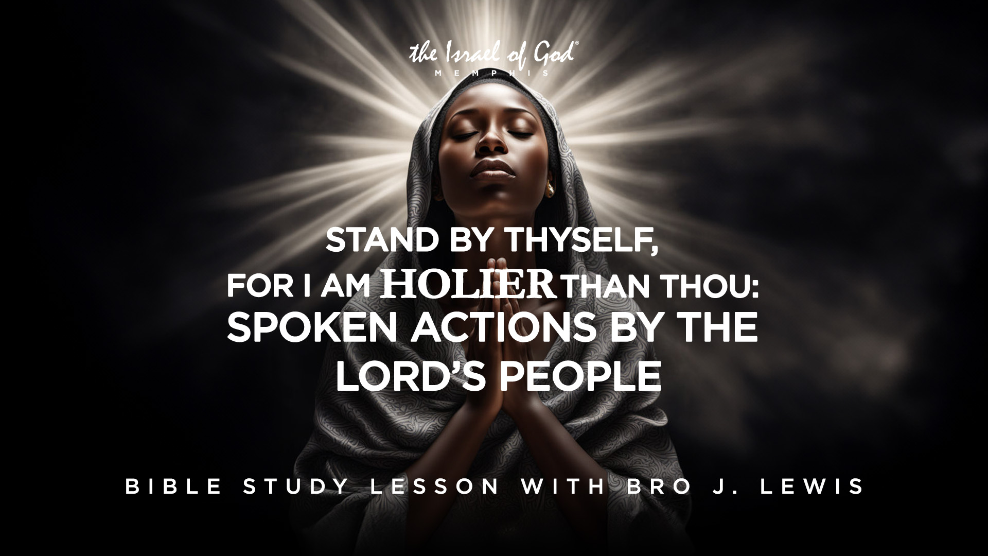 10262024 - IOG Memphis - Stand By Thyself, For I Am Holier Than Thou: Spoken...