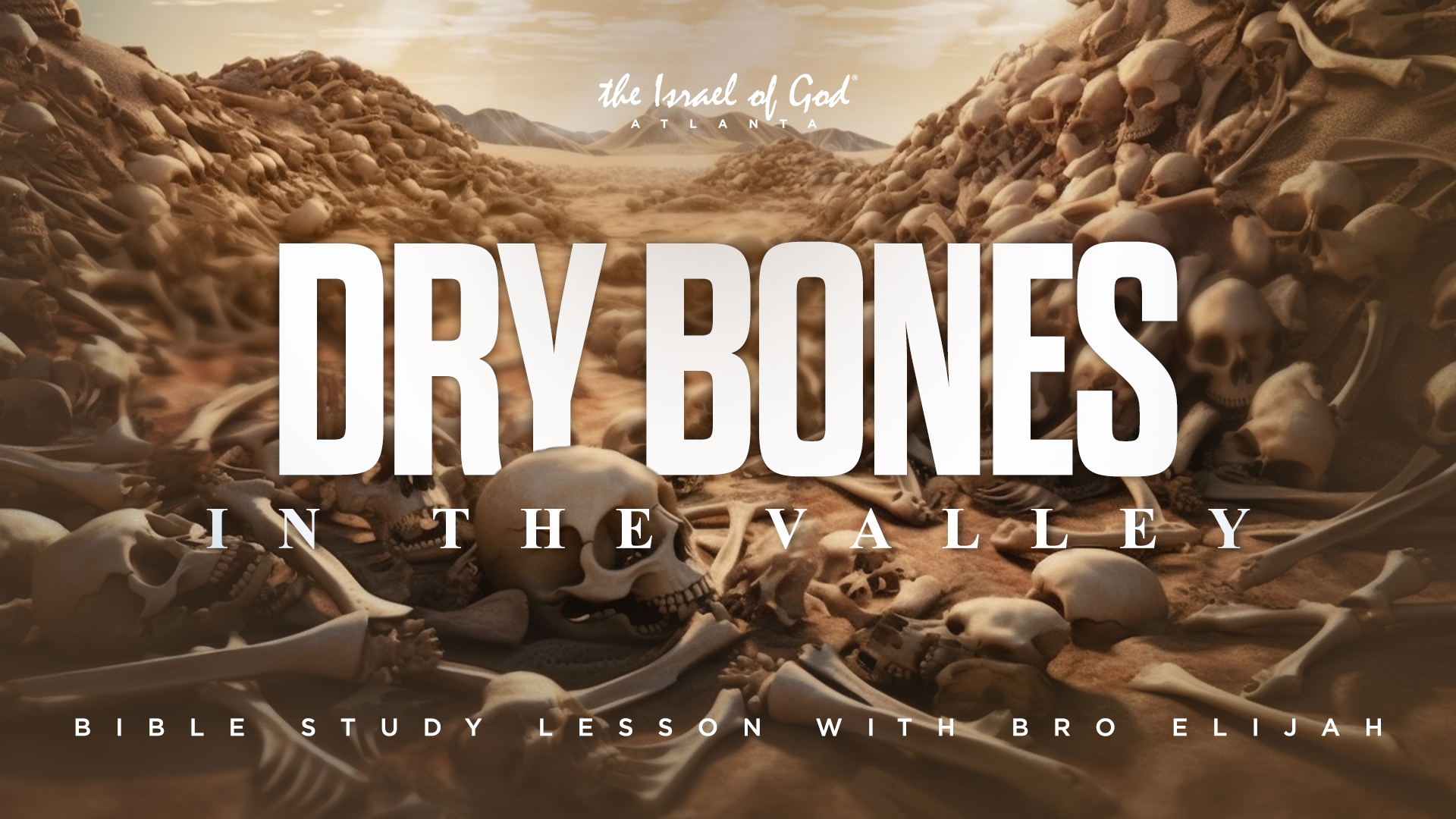 08122023 - IOG ATL - Dry Bones In The Valley