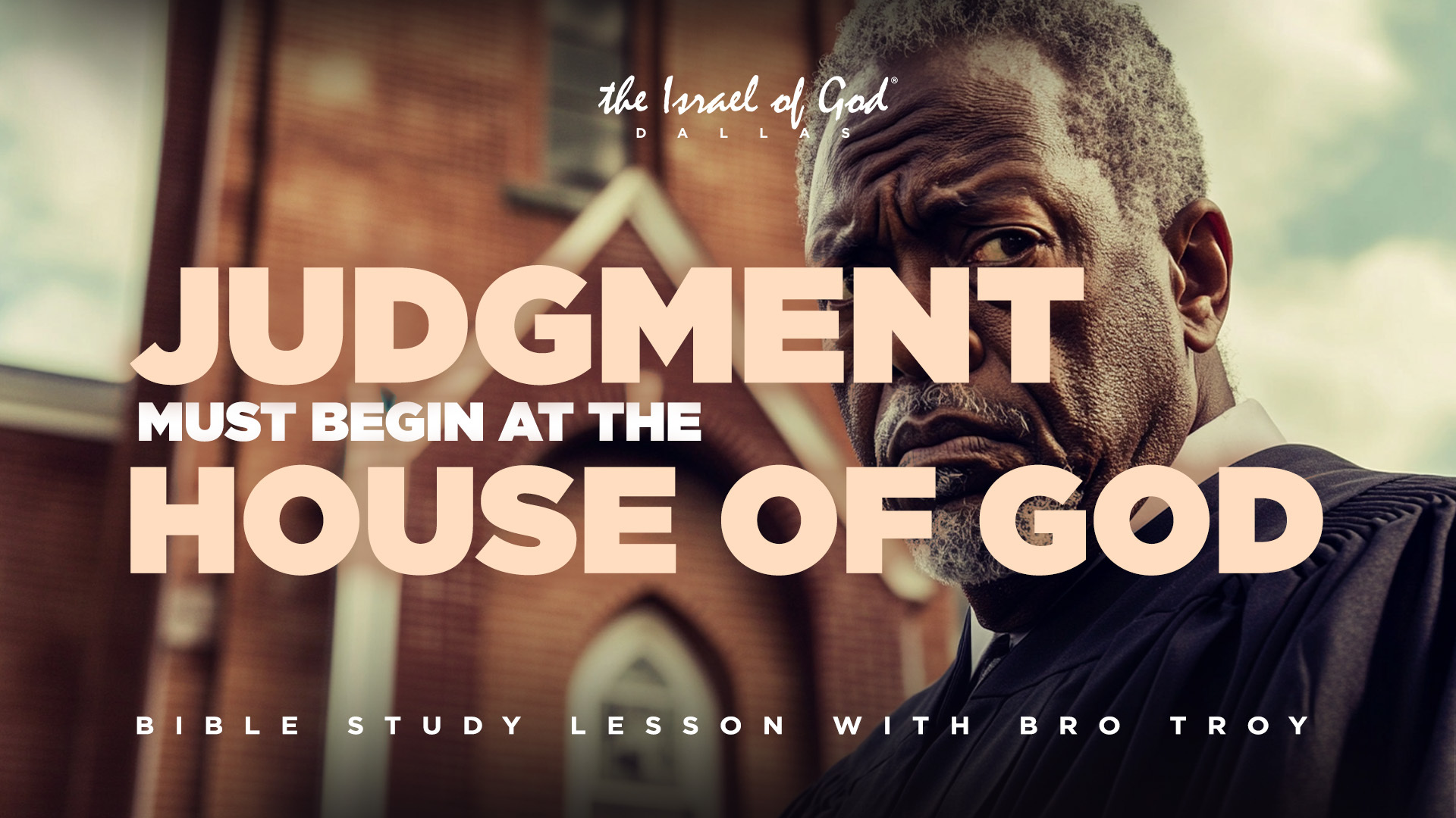 05172025 - IOG Dallas - Judgment Must Begin At The House of God