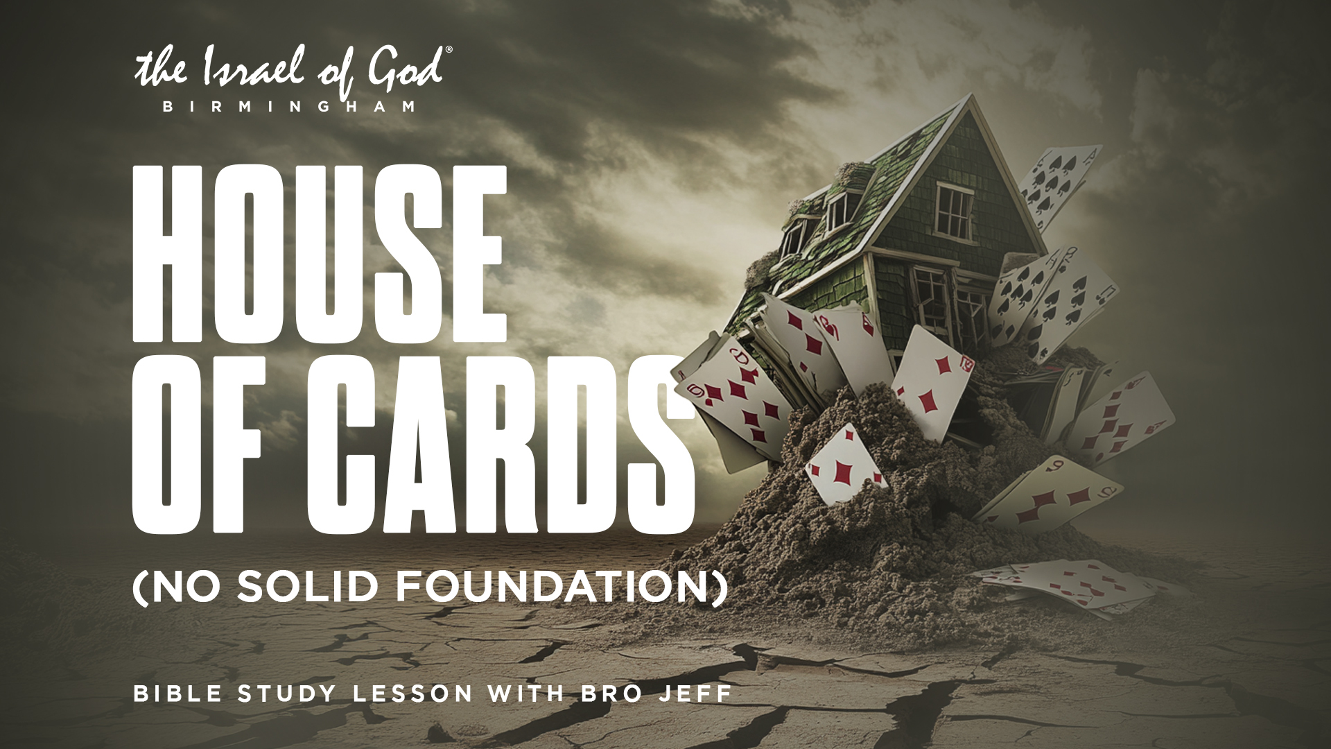 06142025 - IOG Birmingham - House of Cards (No Solid Foundation)
