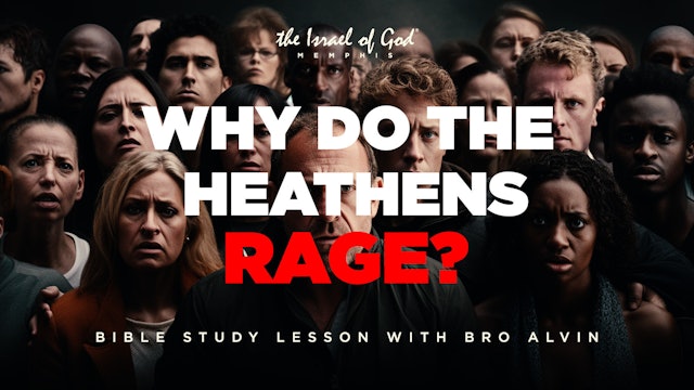 01202024 - IOG Memphis - Why Do The Heathen Rage?