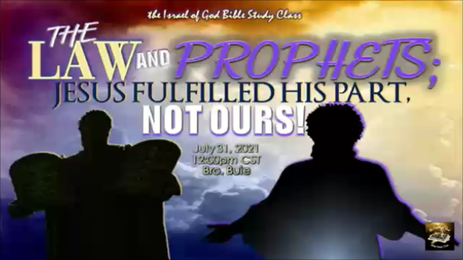07312021 - The Law and Prophets; Jesus Fulfilled His Part, Not Ours