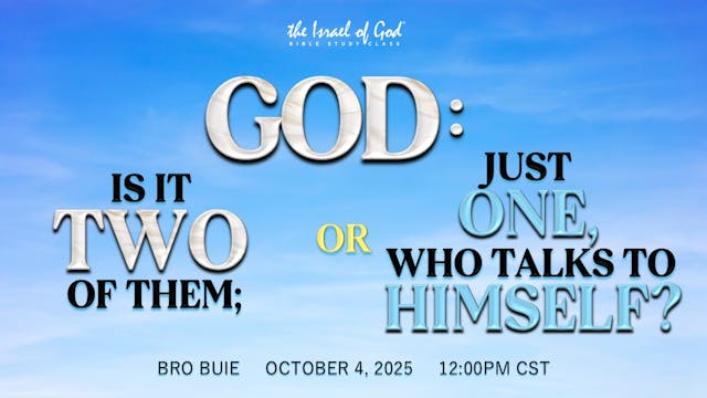10042025 - God: Is It Two of Them; Or...