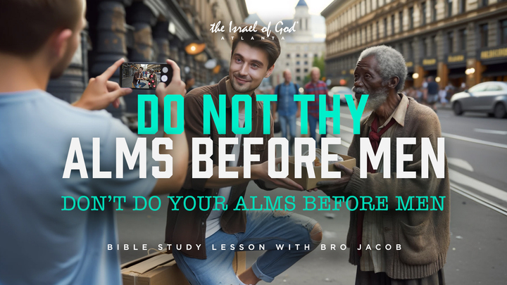 04272024 - IOG ATL - Do Not Thy Alms Before Men