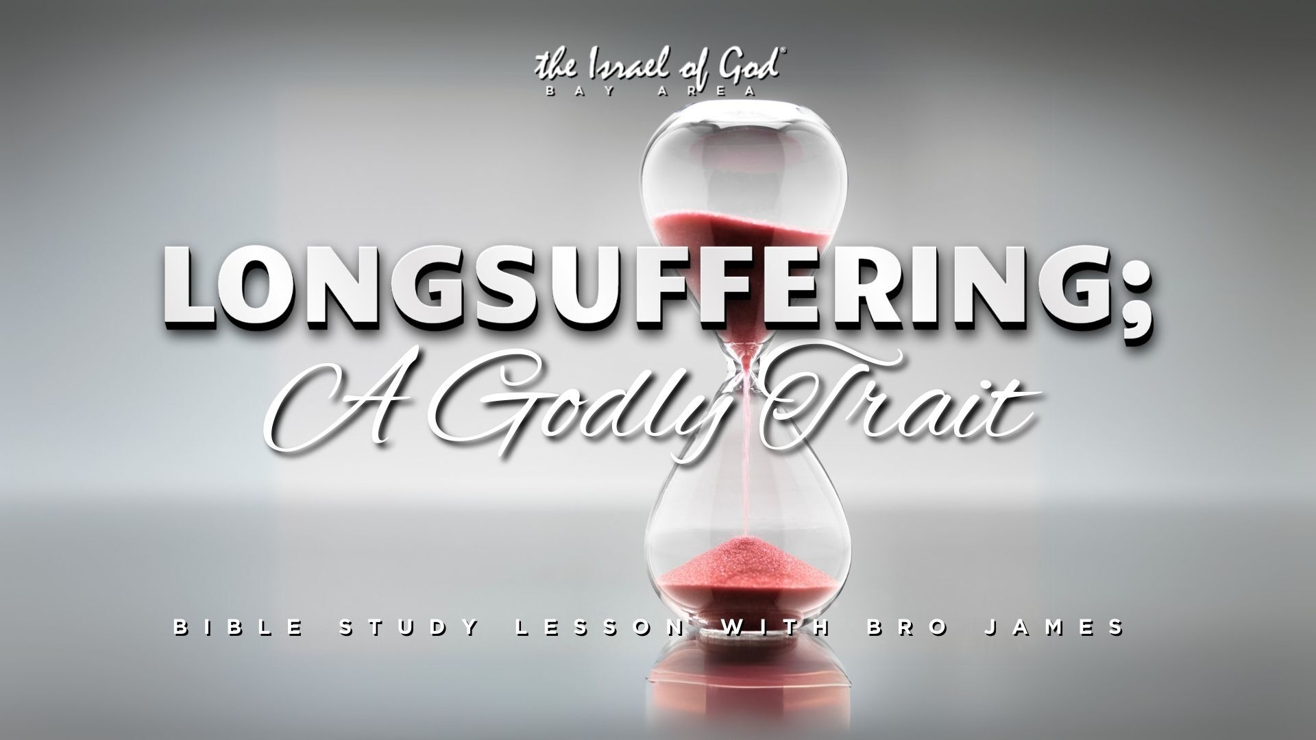 11302024 - IOG Bay Area - Longsuffering: A Godly Trait