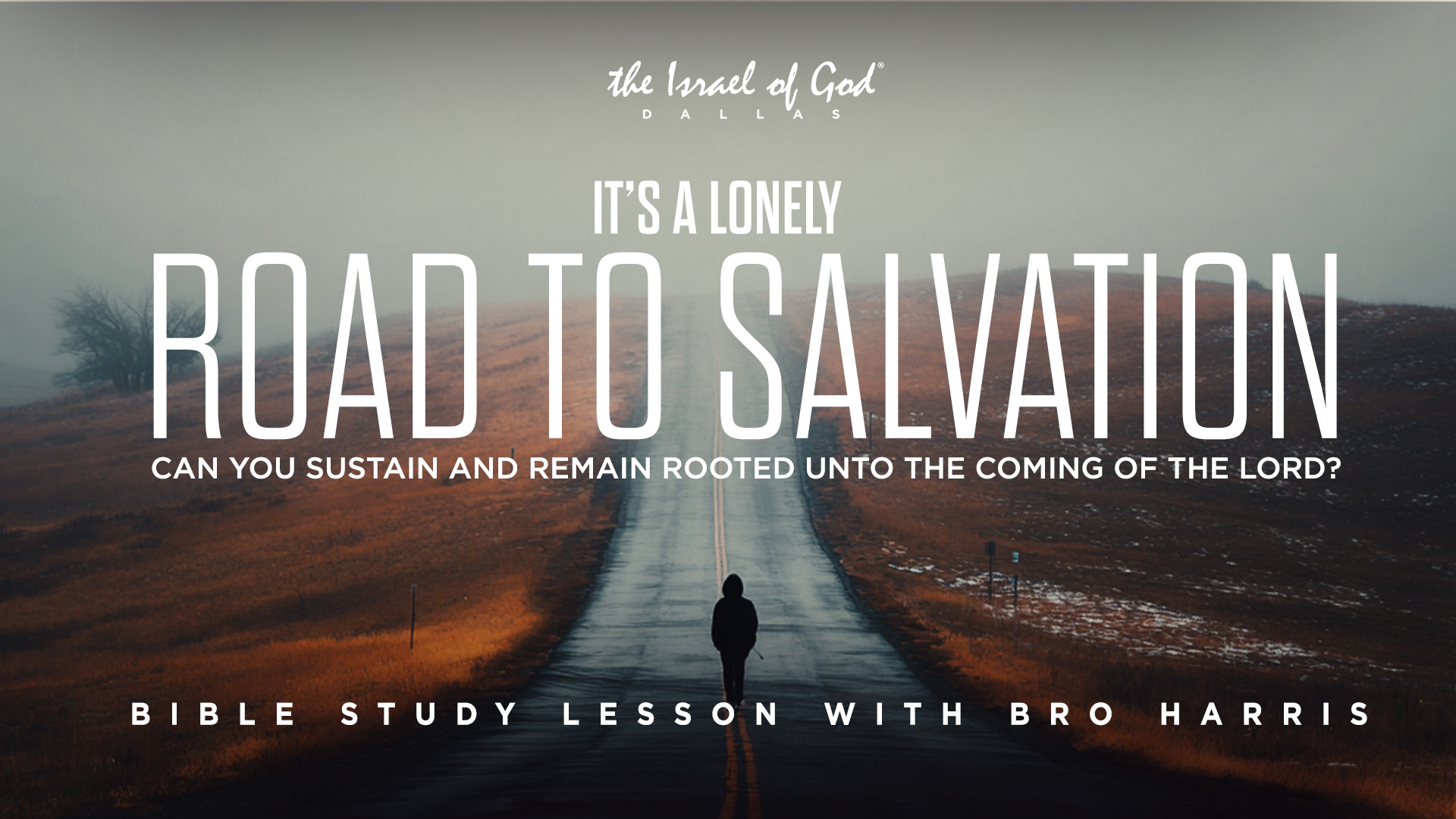 11292025 - IOG Dallas - It's A Lonely Road To Salvation: Can You Sustain and ..?
