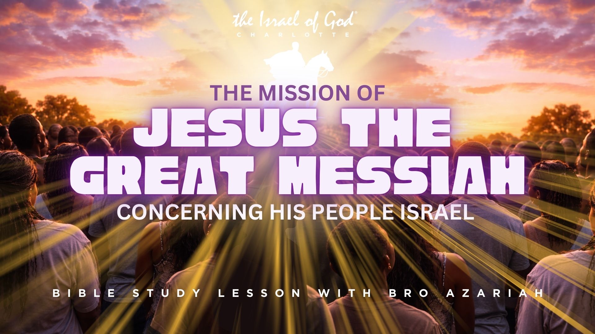 12202025 - IOG Charlotte - The Mission of Jesus, The Great Messiah Concerning...